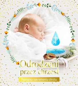 PAMIĄTKA SAKRAMENTU CHRZTU - ODRODZENI PRZEZ...