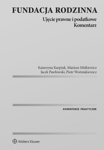 Fundacja rodzinna. Ujęcie prawne i podatkowe