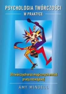 PSYCHOLOGIA TWÓRCZOŚCI W PRAKTYCE, AMY MINDELL