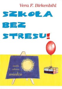 SZKOŁA BEZ STRESU, VERA F. BIRKENBIHL