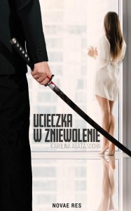 UCIECZKA W ZNIEWOLENIE, KAROLINA AGATA SOCHA