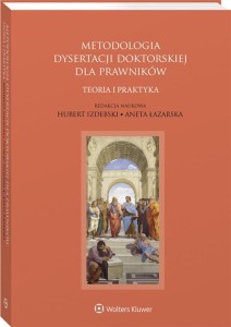 METODOLOGIA DYSERTACJI DOKTORSKIEJ DLA PRAWNIKÓW