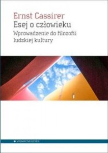 ESEJ O CZŁOWIEKU, CASSIRER ERNST