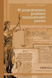 W POSZUKIWANIU PODSTAW RACJONALNOŚCI PRAWA