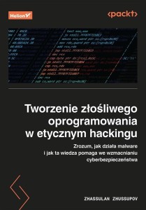 TWORZENIE ZŁOŚLIWEGO OPROGRAMOWANIA W ETYCZNYM...