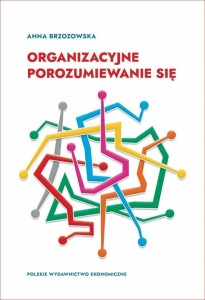 ORGANIZACYJNE POROZUMIEWANIE SIĘ, ANNA BRZOZOWSKA