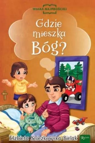 Gdzie mieszka Bóg?, Elżbieta Śnieżkowska-Bielak