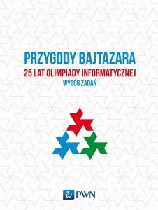 PRZYGODY BAJTAZARA. 25 LAT OLIMPIADY INFOR.
