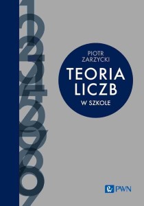 TEORIA LICZB W SZKOLE, PIOTR ZARZYCKI