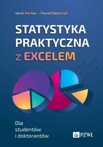 STATYSTYKA PRAKTYCZNA Z EXCELEM. DLA STUDENTÓW I..