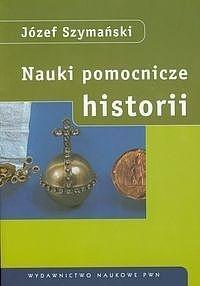 NAUKI POMOCNICZE HISTORII, JÓZEF SZYMAŃSKI