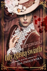 WARSZAWIANKA. GDY ZGASNĄ ŚWIATŁA, IDA ŻMIEJEWSKA