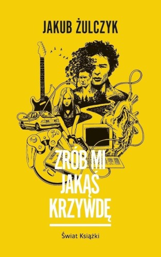 Zrób mi jakąś krzywdę, Jakub Żulczyk