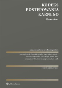 KODEKS POSTĘPOWANIA KARNEGO. KOMENTARZ
