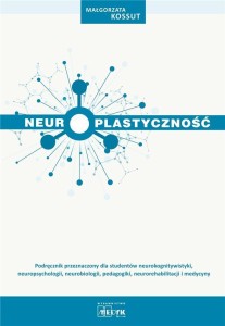 NEUROPLASTYCZNOŚĆ MEDYK, MAŁGORZATA KOSSUT