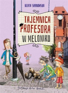 TAJEMNICA PROFESORA W MELONIKU, BEATA SARNOWSKA