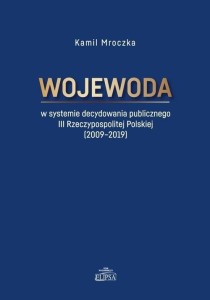 WOJEWODA W SYSTEMIE DECYDOWANIA PUBLICZNEGO
