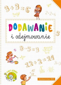 MAŁY GENIUSZ. DODAWANIE I ODEJMOWANIE