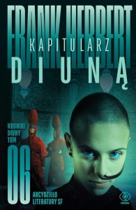 KRONIKI DIUNY T.6 KAPITULARZ DIUNĄ, FRANK HERBERT