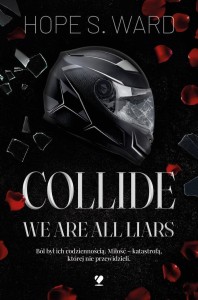 COLLIDE. WE ARE ALL LIARS, HOPE S. WARD