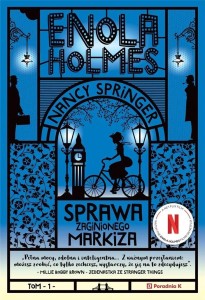 ENOLA HOLMES T.1 SPRAWA ZAGINIONEGO MARKIZA