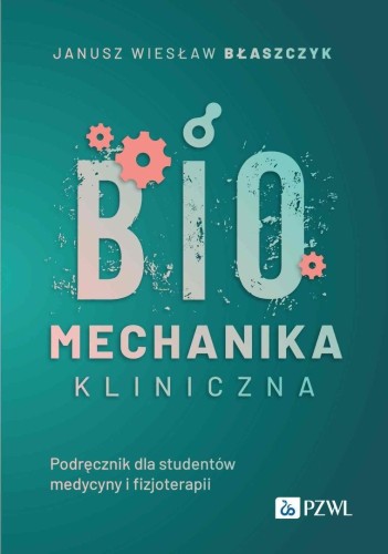 Biomechanika kliniczna, Janusz Wiesław Błaszczyk