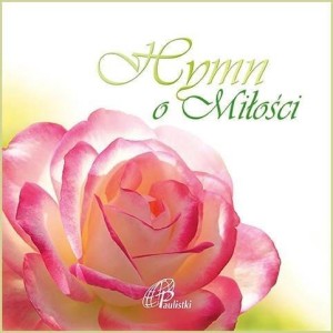 HYMN O MIŁOŚCI, ŚWIĘTY PAWEŁ