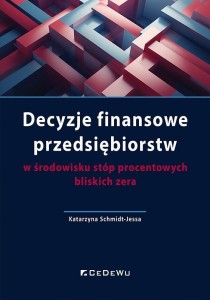 DECYZJE FINANSOWE PRZEDSIĘBIORSTW W ŚRODOWISKU...