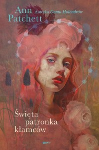 ŚWIĘTA PATRONKA KŁAMCÓW, ANN PATCHETT