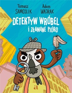 DETEKTYW WRÓBEL I ZŁAMANE PIÓRO