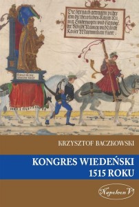 KONGRES WIEDEŃSKI 1515 ROKU, KRZYSZTOF BACZKOWSKI