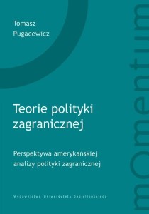 TEORIE POLITYKI ZAGRANICZNEJ, TOMASZ PUGACEWICZ