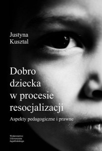 DOBRO DZIECKA W PROCESIE RESOCJALIZACJI. ASPEKTY..