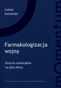 FARMAKOLOGIZACJA WOJNY, KAMIEŃSKI ŁUKASZ
