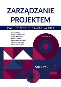 ZARZĄDZANIE PROJEKTEM. PODRĘCZNIK PRZYSZŁEGO PMA