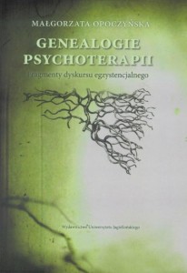 GENEALOGIE PSYCHOTERAPII. FRAGMENTY DYSKURSU EGZYS