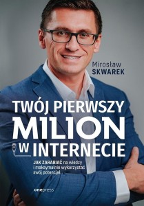 TWÓJ PIERWSZY MILION W INTERNECIE
