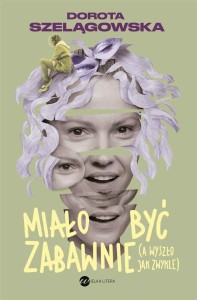 MIAŁO BYĆ ZABAWNIE, A WYSZŁO JAK ZWYKLE