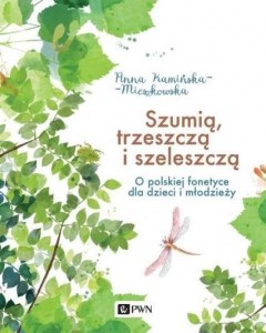 SZUMIĄ, TRZESZCZĄ I SZELESZCZĄ