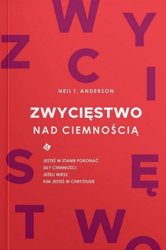 Zwycięstwo nad ciemnością, Neil T. Anderson