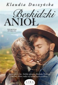 WĘDRÓWKI PO MIŁOŚĆ T.1 .BESKIDZKI ANIOŁ