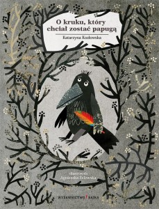 O KRUKU, KTÓRY CHCIAŁ ZOSTAĆ PAPUGĄ