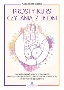 PROSTY KURS CZYTANIA Z DŁONI, CASSANDRA EASON