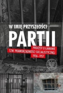W IMIĘ PRZYSZŁOŚCI PARTII, WOJCIECH J. MUSZYŃSKI