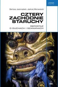 CZTERY ZACHODNIE STARUCHY. REPORTAŻ O DUCHACH...