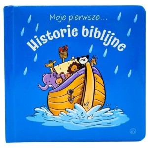 MOJE PIERWSZE... HISTORIE BIBLIJNE, PRACA ZBIOROWA