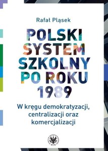 POLSKI SYSTEM SZKOLNY PO ROKU 1989, PLĄSEK RAFAŁ