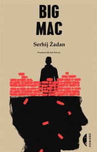 BIG MAC, SERHIJ ŻADAN, MICHAŁ PETRYK