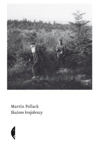 SKAŻONE KRAJOBRAZY, MARTIN POLLACK