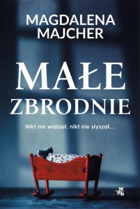 MAŁE ZBRODNIE, MAGDALENA MAJCHER